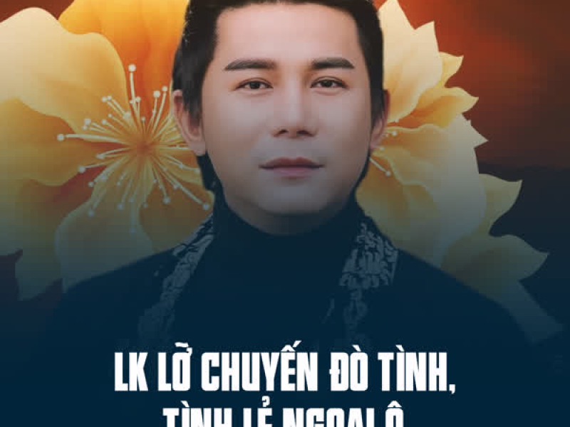 LK Lỡ Chuyến Đò Tình, Tình Lẻ Ngoại Ô (Single)