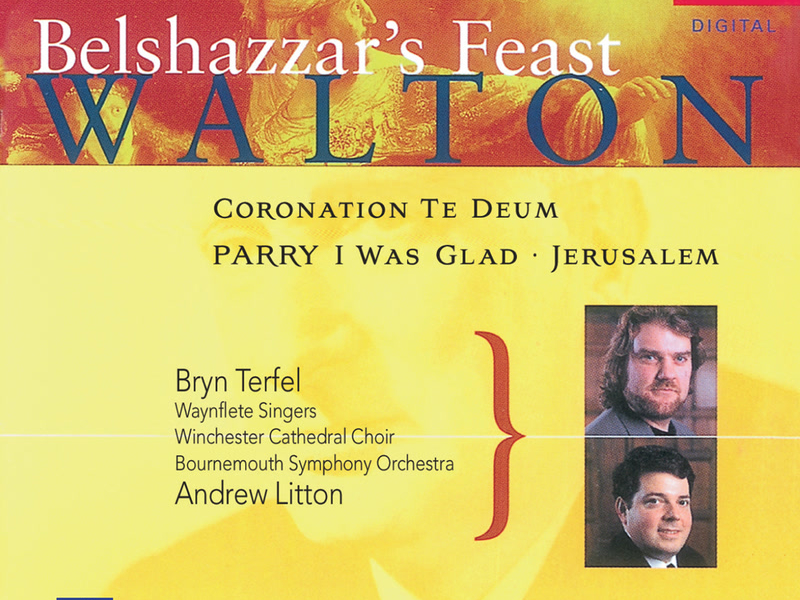 Walton: Belshazzar's Feast; Coronation Te Deum