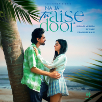 Na Ja Tu Aise Door (Single)