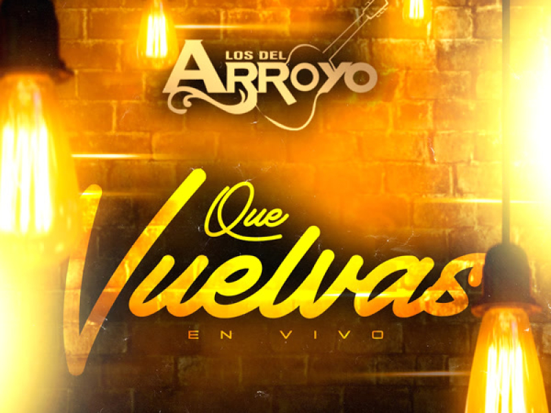 Que Vuelvas (En Vivo) (Single)