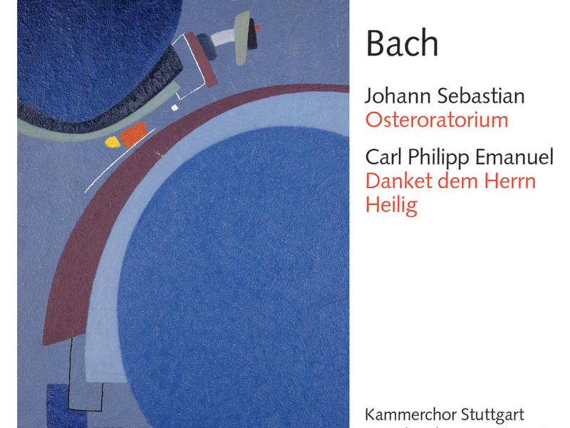 Bach, J.S.: Oster-Oratorium, BWV 249; Bach, C. P. E.: Danket dem Herrn H. 824e; Heilig H. 778