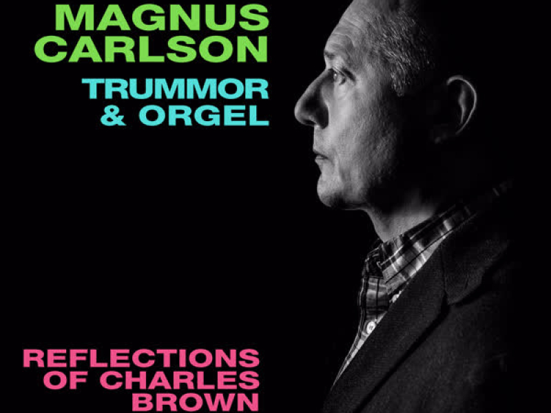 Reflections of Charles Brown (feat. Trummor & Orgel) (Single)