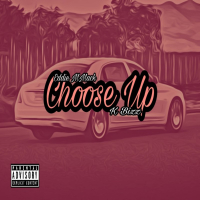 Choose Up  (feat. K Bizz)