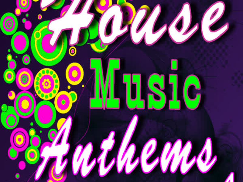 House Music Anthems, Vol. 4