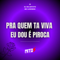 pra quem ta viva eu dou é piroca (Single)