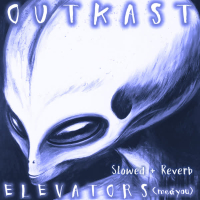 Elevators (Me & You) (slowed + reverb) (Single)