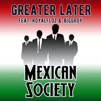 Greater Later (feat. Royalfloz & Biggroy) (Single)