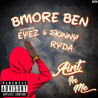 Ain't In Me (feat. Eyez and Skinny Ryda) (Single)