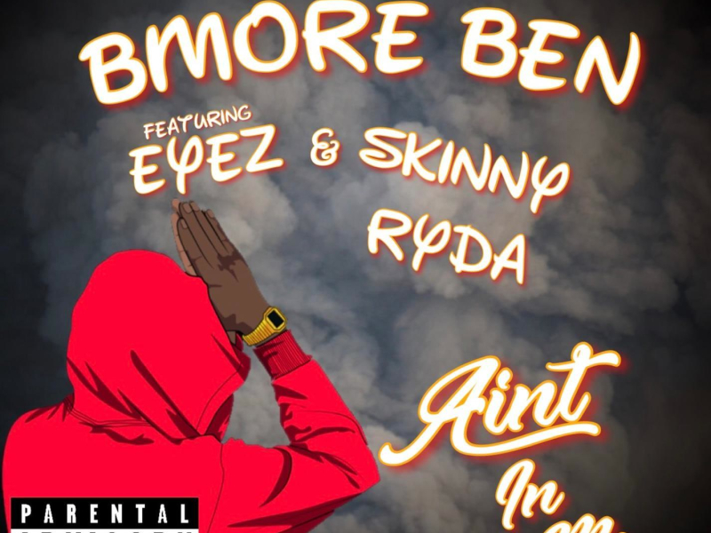 Ain't In Me (feat. Eyez and Skinny Ryda) (Single)