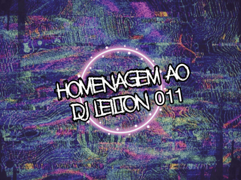 HOMENAGEM AO DJ LEILTON 011 (Single)