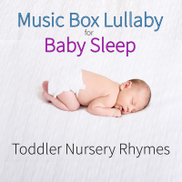 Music Box Lullaby for Baby Sleep: Toddler Nursery Rhymes (Music Box Version) (Single)