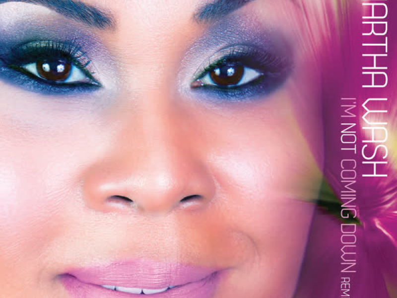 I'm Not Coming Down Remixes by Martha Wash
