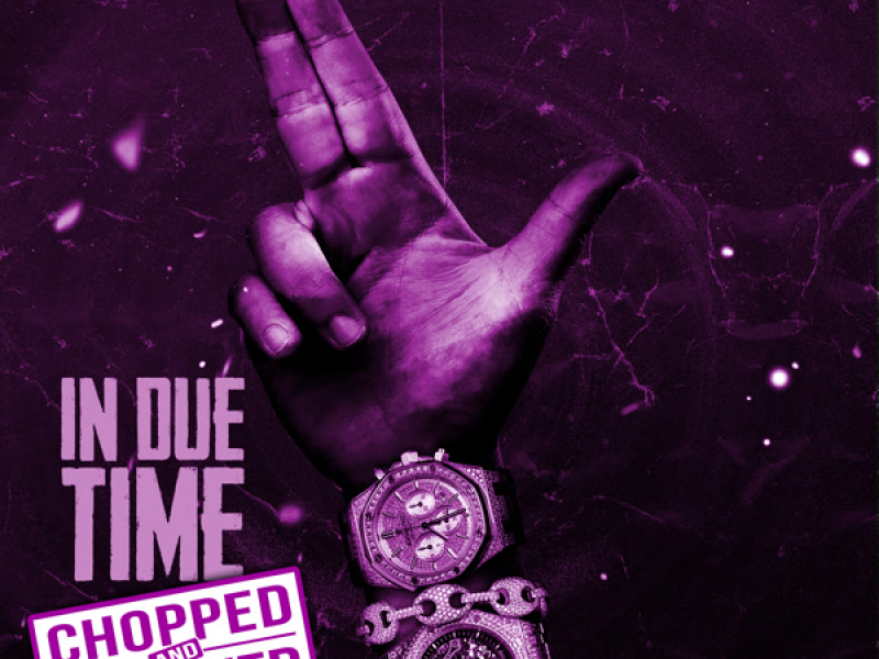 In Due Time (Chopped & Screwed) (Single)