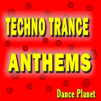 Techno Trance Anthems Dance Planet (Special Edition)