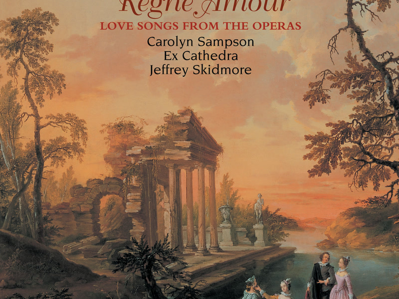 Rameau: Règne Amour - Love Songs for Soprano from the Operas