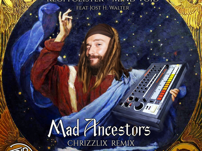 Mad Ancestors (Chrizzlix Remix) (Single)
