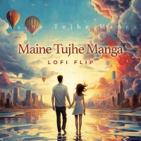 Maine Tujhe Manga (Lofi Flip) (Single)