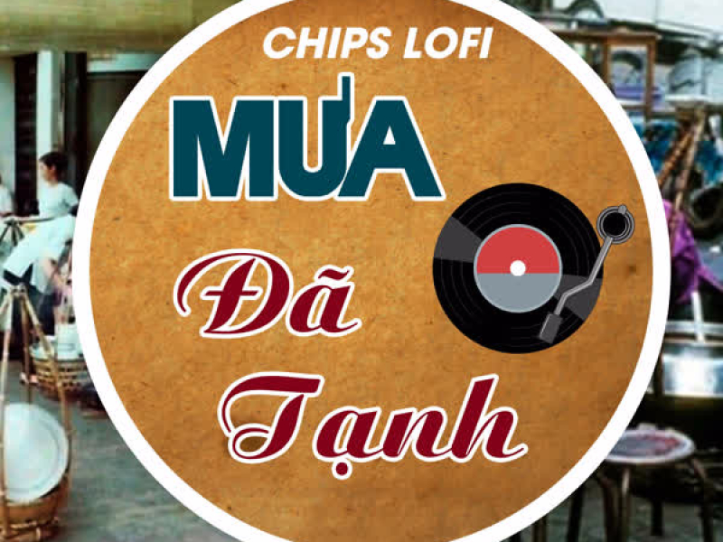 Mưa Đã Tạnh (Chips Lofi) (Single)