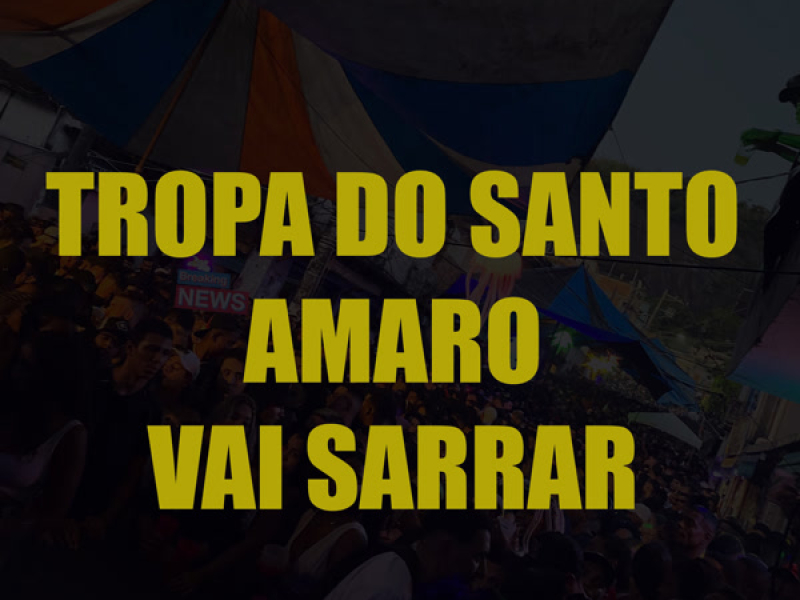TROPA DO SANTO AMARO VAI SARRAR (Single)