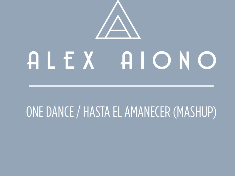 One Dance/Hasta El Amanecer (Mashup) (Single)