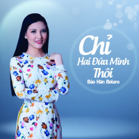Chỉ Hai Đứa Mình Thôi (Single)