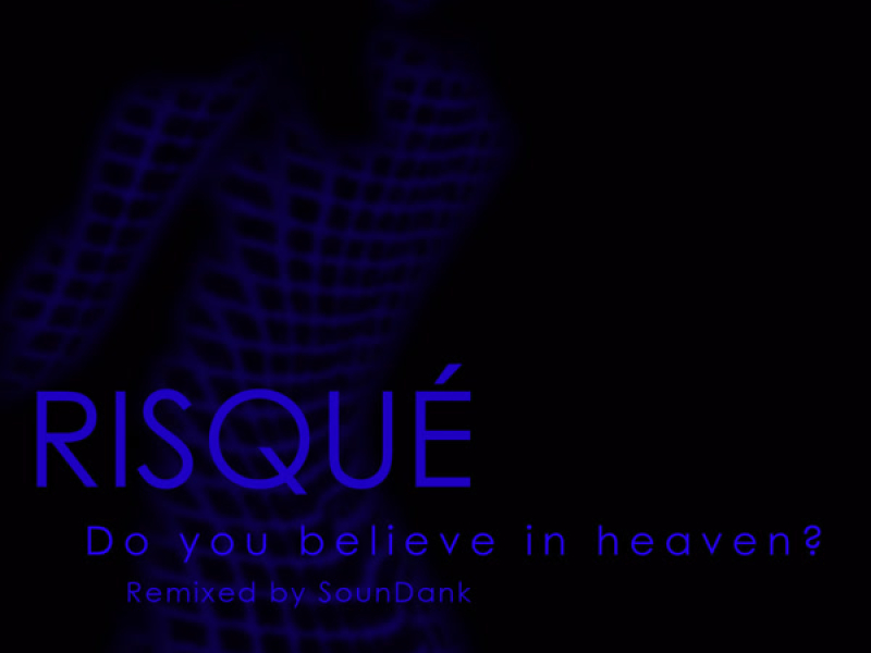 Do You Believe in Heaven? (Remixed by SounDank)