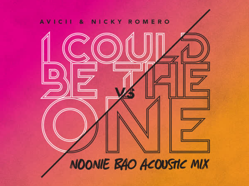 I Could Be The One [Avicii vs Nicky Romero] (Noonie Bao Acoustic Mix) (Single)