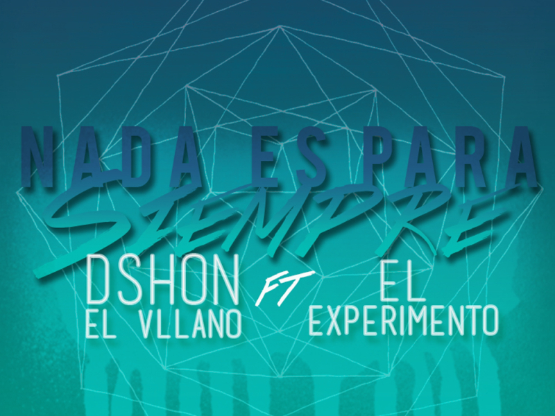Nada Es para Siempre (feat. El Experimento)