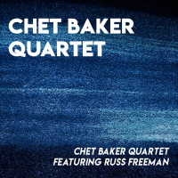 Chet Baker Quartet Featuring Russ Freeman