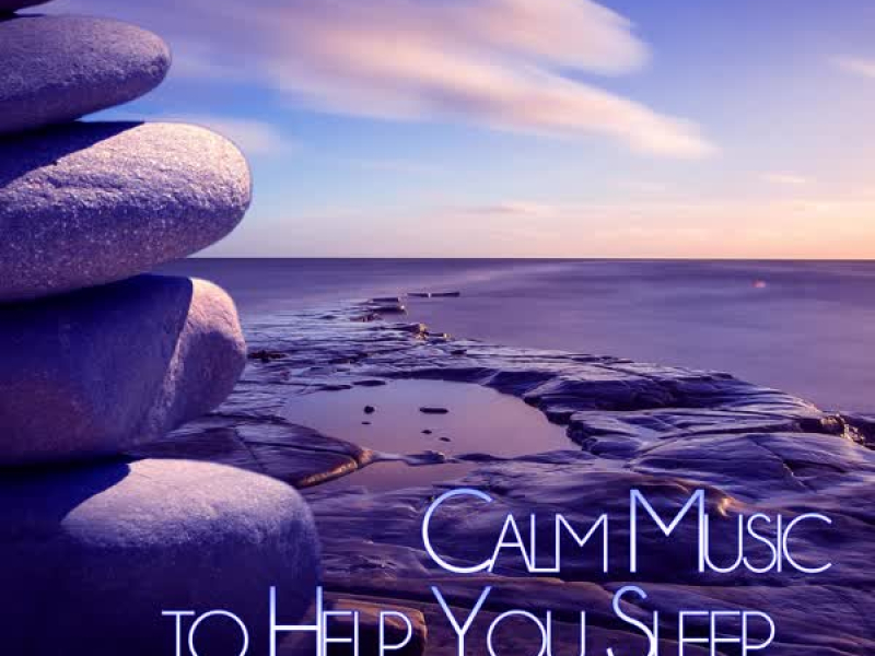 Calm Music to Help You Sleep: Deep Sleep Music, Natural Sleep Aid, Relaxing Music to Sleep (Nature Sounds Version) (Single)