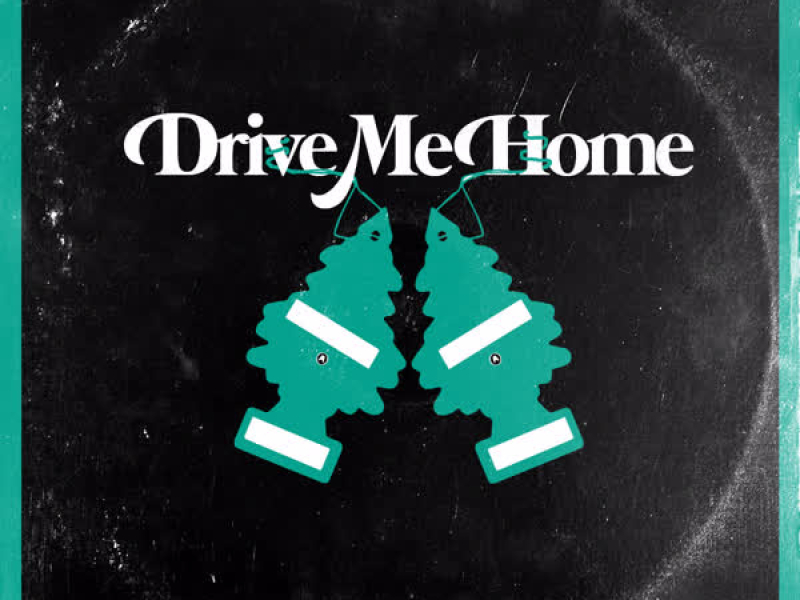 Drive Me Home (Single)