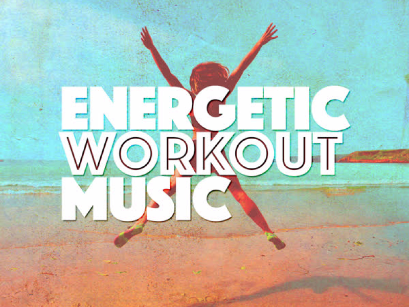 Energetic Workout Music