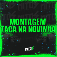 Montagem Taca Na Novinha (Single)