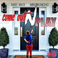 Come Out N Play (feat. ANBS 4Nick) (Single)