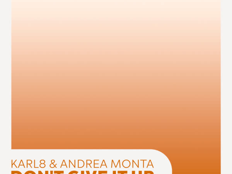 Don't Give It Up (Single)