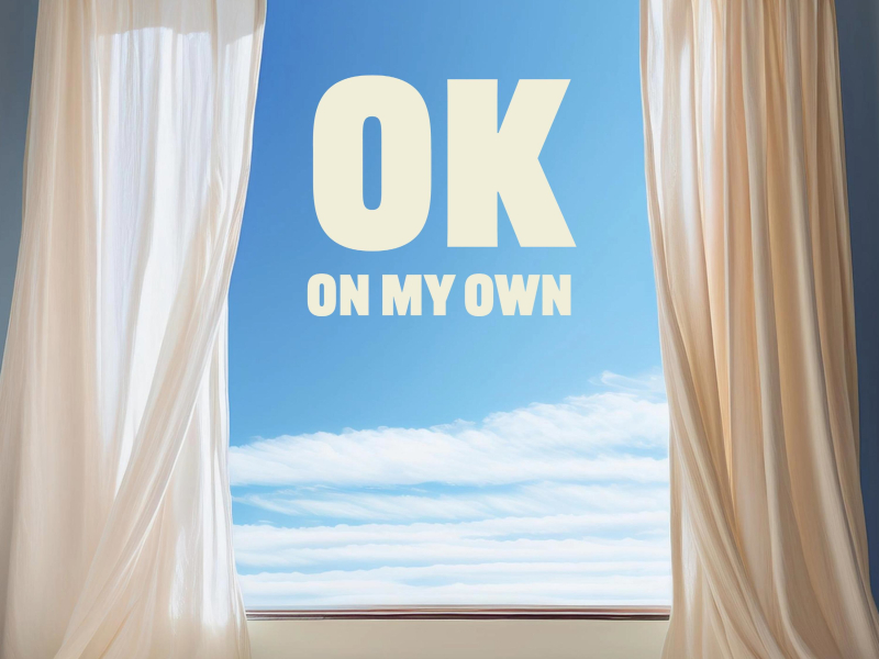 OK on My Own (Single)