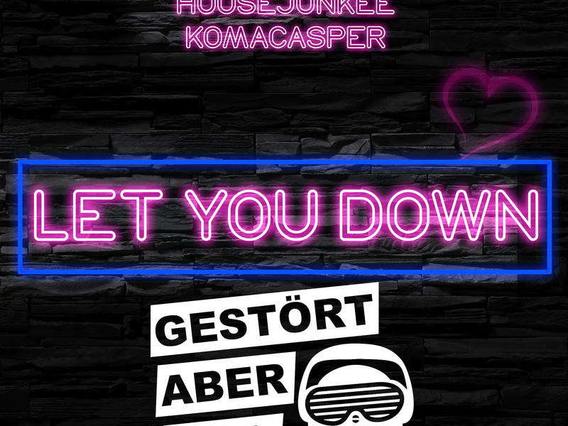Let You Down (Gestört aber GeiL Remix) (Single)