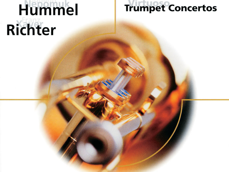 Haydn/Hummel/Richter: Virtuoso Trumpet Concertos