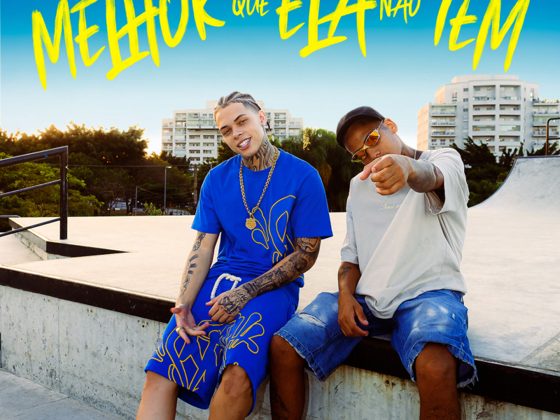 Melhor Que Ela Não Tem (Single)