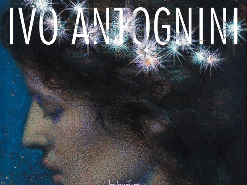 Ivo Antognini: Come to Me in the Silence of the Night - Choral Works