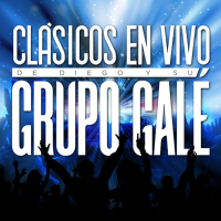 Clásicos En Vivo De Diego Y Su Grupo Galé