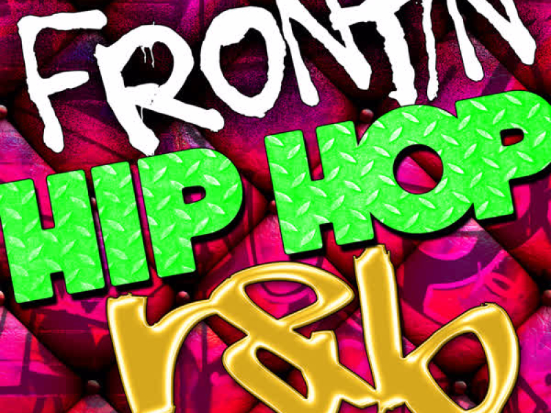 Frontin': Hip Hop R&B