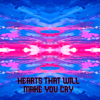 Hearts That Will Make You Cry