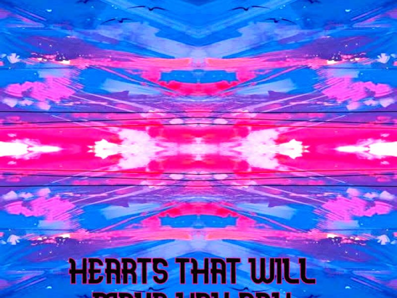 Hearts That Will Make You Cry