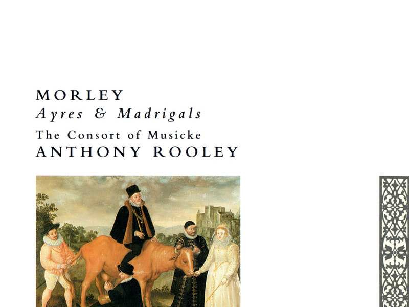 Morley: Ayres and Madrigals