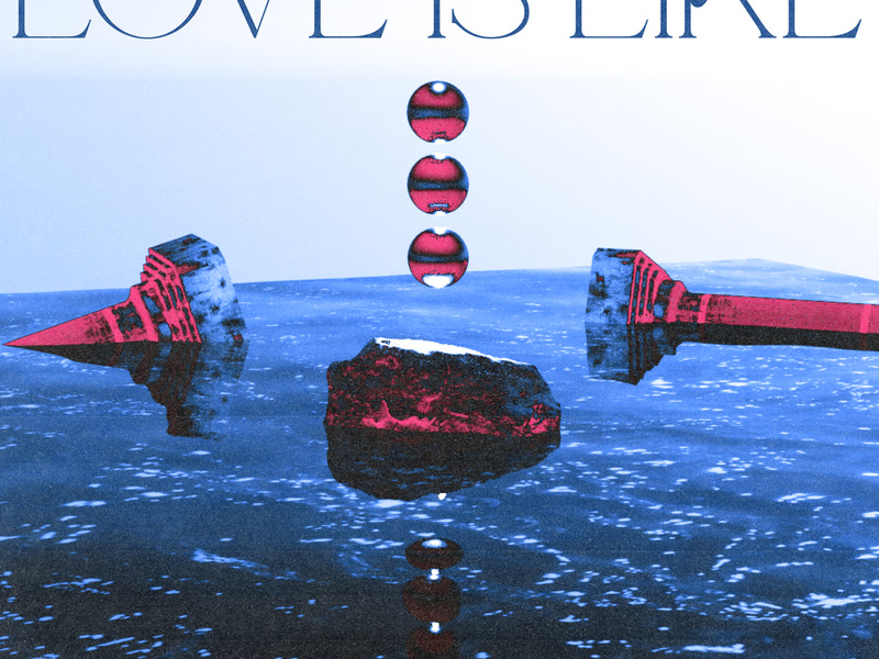 Love Is Like (Single)