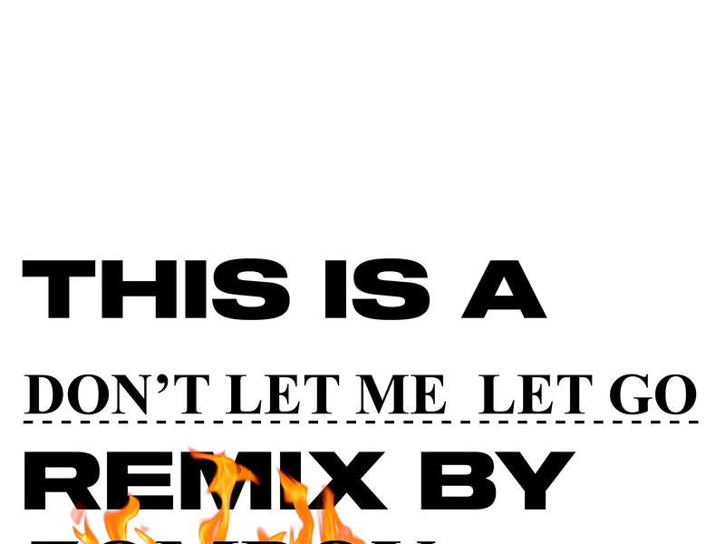 Don’t Let Me Let Go (Zomboy Remix) (Single)