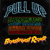 Pull Up (feat. Joey Bada$$, Meechy Darko, Zombie Juice & The Underachievers) (Beastcoast Remix) (Single)
