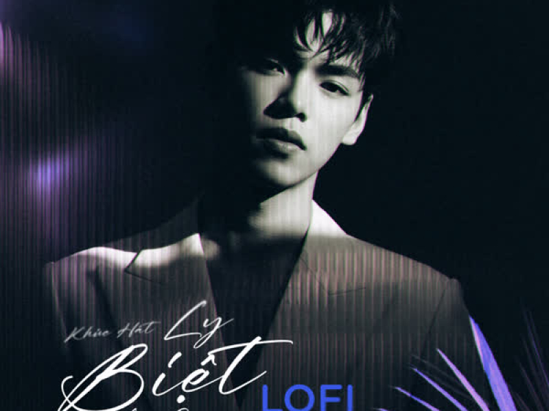 Khúc Hát  Ly Biệt Âm Dương (Lofi) (Single)