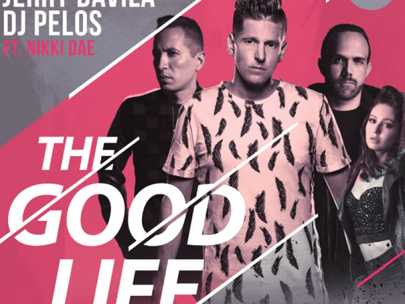 The Good Life (feat. Nikki Dae) (Single)